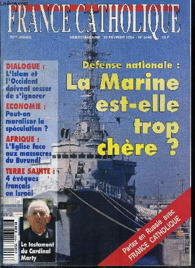 France catholique n 2440 - Une mmoire dchire par Jean Louis Ducamp, 4 vques de retour d'Isral par Patrice le Rou, L'Islam et l'Occident par Yves La Marck, Franois Marty, le testament du cardinal, La marine franaise par Vincent Terpereau, Lorient