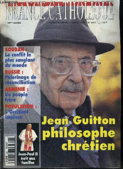 France catholique n 2441 - Le conflit le plus sanglant par Paul Chassard, La lettre du Pape aux familles par Ren Coste, La vraie philosophie s'intresse a tout par Henri Hude, Le visionnaire par Jeanne Leca, Par lettres ouvertes par Luc de Goustine