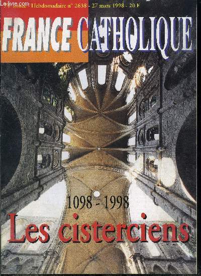 France catholique n 2638 - Le malaise par Jacques Bertrand, Etats Unis, piges de la mdisance par Alice Tulle, 1098-1998 les cisterciens : l'absolu de l'amour, sur le chein du dsert par Philippe Delorme, Augustin de Lestrange par Jean Peyrade