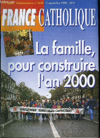 France catholique n 2656 - Contre le terrorisme par Yves La Marck, Sept ans de malheur par Cyrille Renouvin, Tous responsables par Alice Tulle, Contrat ducatif local par Denis Lensel, La famille, pour construire l'an 2000, pourquoi les AFC ? Entretien