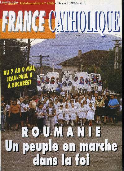 France catholique n 2688 - L'isolement de Belgrade par Yves La Marck, Retraites : bombe a retardement par Jacques Bertrand, Le choc des banques par Jacques Lecaillon, Rhabiliter la politique par Ren Coste, Roumanie, Marie Gabriel Leblanc et John Pole