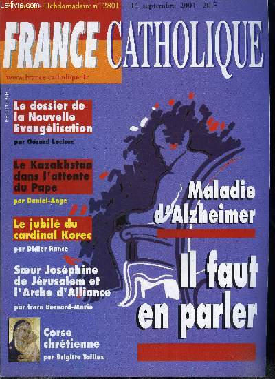 France catholique n 2801 - Macdoine, chance pour la paix ? par Yves La Marck, Un troisime homme ? Chevnement par Alice Tulle, La journe mondiale Alzheimer par le Dr Alain Smaagghe et Maryvonne Gasse, Que sont les pres devenus ? par Michel Emmanuel