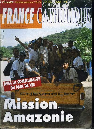 France catholique n 2824 - Ex-Yougoslavie, le procs Milosevic par Yves La Marck, Jacques Chirac, remonter la pente par Alice Tulle, Droit de la vie, Perruche, l'pilogue par Tugdual Derville et L. Clermont, Communaut du pain de vie, mission Amazonie