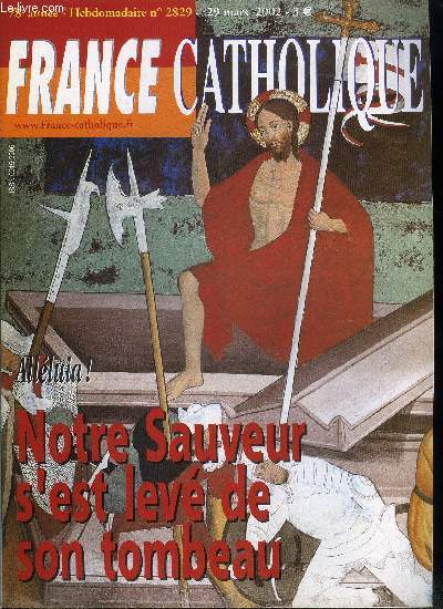 France catholique n 2829 - Qui sera le maillon faible ? par Ren Pucheu, L'argent des lections par Jacques Lecaillon, La fivre malgache par Jean Marie Estrade, Au chevet du pauvre par Yves La Marck, Un matin de Paques par Robert Masson, Ralisme