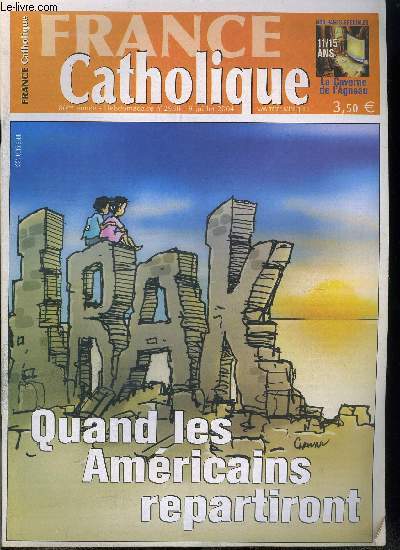 France catholique n 2938 - Pour la cohsion par Alice Tulle, Le problme de l'Otan par Yves La Marck, Quand les amricains partiront par Anne Sophie Le Mauff, Chronique de l'oeuvre d'Orient par Philippe Brizard, Bagdad, capitale des enlvements par A.S.