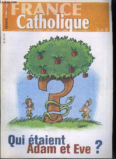 France catholique n 2961 - La fin des pauvres pour 2015 ? par Yves La Marck, 4 pommes de discorde par Alice Tulle, Inquitants morosit par Josiane Lambert, De qui parle-t-on ? par Herv Marie Catta, Adam et Eve et l'volution par H.M.C., Qu'est ce que