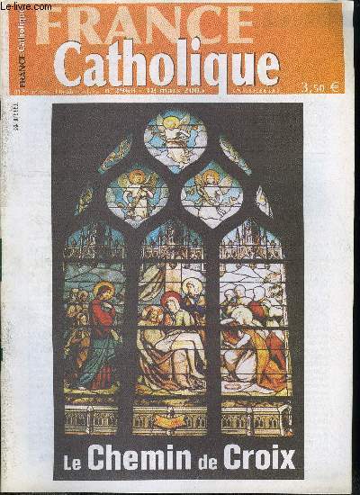 France catholique n 2968 - L'unit du Liban par Yves Lamarck, Social :une lame de fond ? par Alice Tulle, L'afghanistan sur la bonne voie par Olivier Roy et F. Aimard, Le Chemin de Croix, un autre regard par Pre Michel Gitton, La passion, selon saint