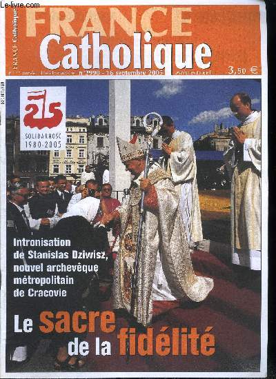 France catholique n 2990 - Le prix de l'essence par Alice Tulle, Vers un nouvel ordre moral ? par Tugdual Derville, Qui est responsable ? par Yves La Marck, Charit a la carte ? par Jacques Humeau, Espoir et inquitudes par Mgr Kbreau et F. Aimard