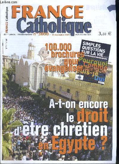 France catholique n 3000 - Les lphants par Alice Tulle, Femme ou footballeur par Yves La Marck, A-t-on encore le droit d'tre chrtien ? par Marie Gabrielle Leblanc, Brimades au jour le jour par M.G. Le Blanc, La diffrence sexuelle par Tony Anatrella