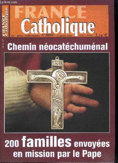 France catholique n 3009 - Le choix des Palestiniens par Yves La Marck, L'emploi selon Villepin par Alice Tulle, Homoparentalit : la fronde des lus par Tugdual Derville, 200 familles en mission par Luc Baresta, Tmoignage d'un cur de Paris par Antoine