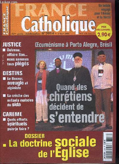 France catholique n 3014 - Le Tchad fragilis par Yves La Marck, Le suicide des adultes par Tugdual Derville, Outreau : tous pigs par Alice Tulle, Antismitisme a Bagneux ? par Frdric Aimard, Doctrine sociale de l'Eglise par Mgr Descubes et A. Da
