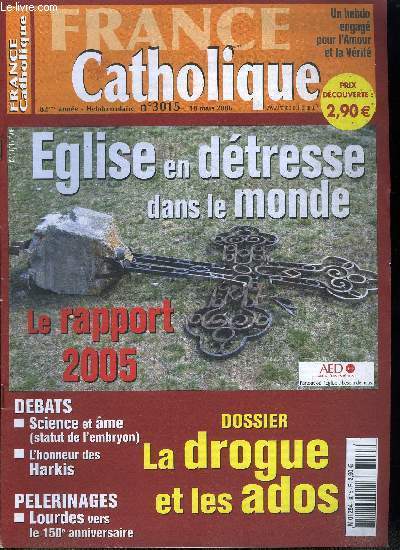 France catholique n 3015 - L'Islam clat par Yves La Marck, Suez dans le gaz par Alice Tulle, L'affaire Frche par Hubert Vandenberghe, La science et l'ame par Tugdual Derville, Rapport sur les martyrs par Thomas Grimaux et Anita Bourdin