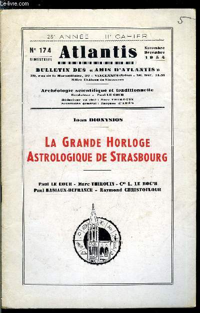 Atlantis n 174 - La grande horloge astrologique de Strasbourg, essai de symbolique archologique par Ioan Dionysios, Remarques sur la chronologie zodiacale par Marc Thirouin, La dure du cycle prcessionnel et le nombre 9 par Paul Le Cour, Le symbolisme