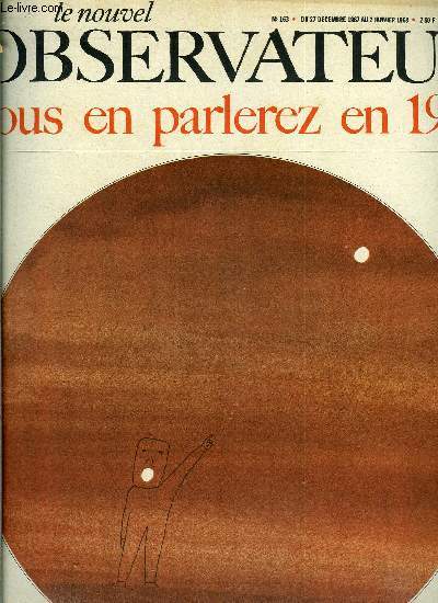 Le Nouvel Observateur n 163 - Le gnral est nu par Jean Lacouture, 450 000 chomeurs par Michel Bosquet, Les barrires hypocrites par Claude Angeli, Un nouveau syndicalisme par Gilbert Declercq, Hanoi, l'U.R.S.S. et la Chine par Olivier Todd, Quatre