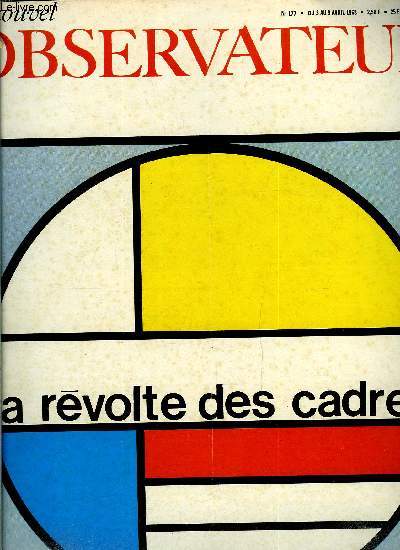 Le Nouvel Observateur n 177 - La rvolte des cadres, Ceux qu'on appelle Vietcongs par Philippe Devillers et Jean Lacouture, La volte face du Texan par Hector de Galard, Viet nam : a l'exception de par Olivier Todd, Etudiants : la perce des cent quarante