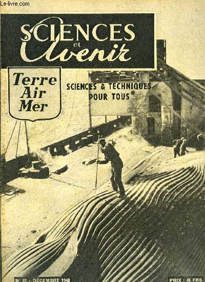 Sciences et avenir, Terre, air, mer n 22 - La pche a la baleine, Les ultra sons, Au confins de la vie et de la mort, Problme conomique du ptrole, Les machines a calculer, La dfense du bloc occidental