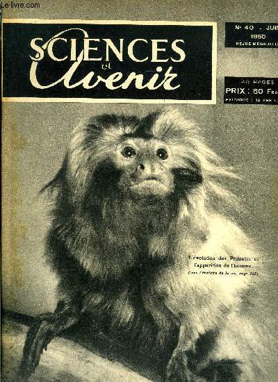 Sciences et avenir n 40 - La vie et l'art des petits hommes d'Afrique, Les silicones, L'aviation marchande, La rate, L'apparition de l'homme sur la terre, Particules lmentaires, L'exprimentation sur modles rduits en hydraulique