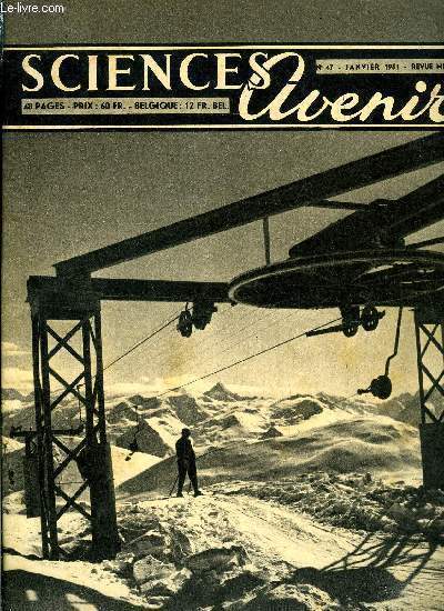 Sciences et avenir n 47 - Comment les animaux passent l'hiver par Fernand Lot et Andr Senet, Le froid au service de l'homme par Paul Hourlier, L'homme et le froid : comment l'organisme lutte contre le froid par le Dr Michel Serran, Le froid