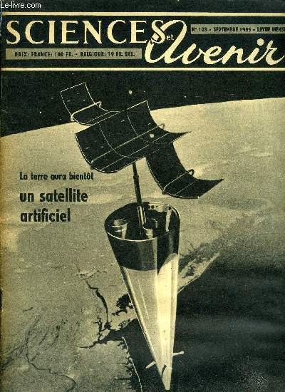 Sciences et avenir n 103 - Premier bilan de la confrence de Genve par A. Ducrocq, La France occupera le pole magntique en 1947, par le contre amiral par Lepotier, La civilisation brillante du mystrieux peuple trusque par Pierre Seve, Sans moteur