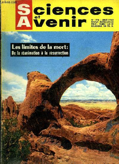 Sciences et avenir n 173 - De la ranimation a la rsurrection : les limites de la mort par Pierre de Latil, La fin du sicle verra-t-elle le crpuscule des mtaux ? par Albert Ducrocq, Les sens mystrieux des animaux par P. Danysz, Une machine