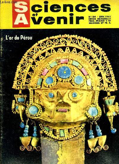 Sciences et avenir n 184 - Les ondes lectro-magntiques gantes par Albert Ducrocq, Quand le Prou tait l'Eldorado par H. de Saint Blanquat, Au palais de la dcouverte, le froid et ses merveilles, Des ponts et tunnels prfabriqus a travers la Manche