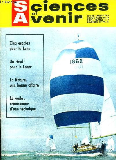 Sciences et avenir n 198 - Cinq escales pour la Lune par Albert Ducrocq, La voile, renaissance d'une technique par Philippe Harl, Entre la lumire et les ondes radio : les ondes millimtriques par Paul Ceuzin, La nature : une bonne affaire par Henri