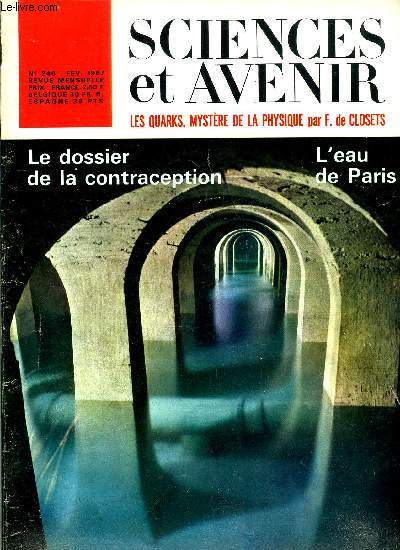 Sciences et avenir n 240 - La chasse aux quarks par Franois de Closets, Le dossier de la rgulation des naissances, Physiologie de la contraception par Martine Allain Regnault, La dmographie volontaire a plusieurs sicles par Henri de Saint Blanquat