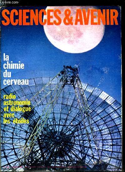 Sciences et avenir n 245 - A l'coute d'autres mondes par F. de Closets, L'exploration chimique du cerveau par D. Verlet, Le calcul par la lumire par P. de Latil, Sciences et avenir a rencontr R. Galley, une interview par F. de Closets, Heure de vrit