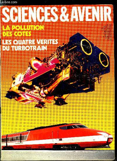 Sciences et avenir n 306 - Les quatre vrits du turbotrain par Jacques Morisset, Le long voyage des saumons par Pierre de Latil, Acclrateurs contre cancers par Franois de Closets, Sociologie de l'criture sauvage par Marie Jos Durieux, La pollution