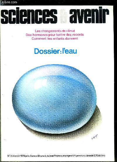 Sciences et avenir n 354 - Les mtorites racontent le systme solaire par Albert Ducrocq, Catastrophes climatique : rien de chang par Pierre de Latil, La tlvision descend sous l'eau par Franois de Closets, Scheresse et mouches Ts Ts, L'eau