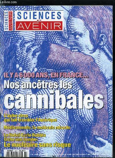 Sciences et avenir n 564 - Nos anctre les cannibales par Henri de Saint Blanquat, Depuis le temps qu'on mange de l'homme par Serge Mosnier, L'avenir de l'univers se joue au CERN par Sylvie Dugeay, Les prservatifs changent de peau par Jrome Thorel