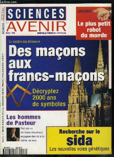 Sciences et avenir n 577 - Alexandre Le Grand : une tombe et beaucoup de vent, Vidodisque : la guerre des normes, Des maons aux francs maons, 2000 ans de symboles : sous les fantasmes, l'histoire, Cathdrales, dcryptages, Entretien avec Anne Prache