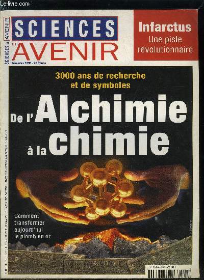 Sciences et avenir n 598 - Tabac, vache folle, la double preuve, 3000 ans d'histoire : de l'alchimie a la chimie, Entre science et religion, A la recherche de l'absolu, Le regard d'un chimiste sur l'art divin, Technologie : les dix innovations de l'anne