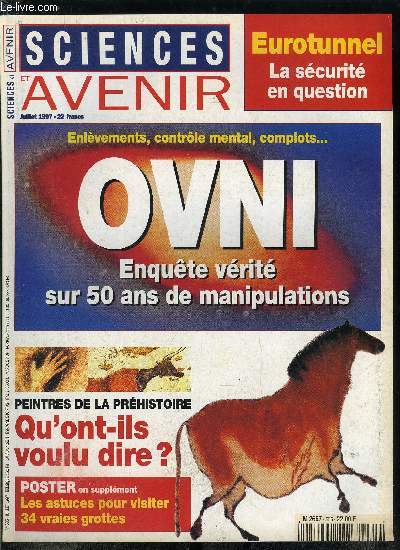 Sciences et avenir n 605 - Antibiotiques : l'homme malade du poulet, Eurotunnel : la scurit mis en examen, Prhistoire : l'art magique des cavernes, Cent ans d'interprtations, Denis Vialou : la grotte, un univers cod, Chamboulement