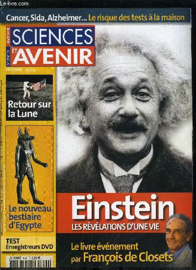 Sciences et avenir n 684 - Einstein, le roman d'une vie, entretien avec Franois de Closets, Espace : Lune, le retour amricain, Mars, les plus belles images, Recherche : Labos en colre, Linguistique : le mrotique sort de son mutisme, Sant