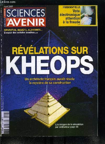 Sciences et avenir n 722 - Vote lectronique : gare a la fraude, L'Antarctique dstabilis par ses glaces, Une mer sur Titan, La lumire joue a saute mouton, Salamandra robotica sort des eaux, Le vritable impact des agrocarburants, Les chimpanzs