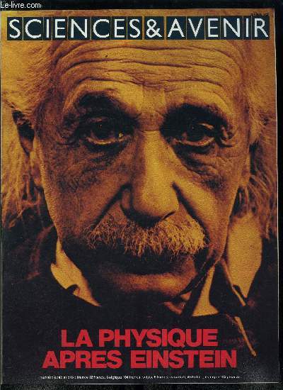 Sciences et avenir hors srie n 26 - La physique aprs Einstein par Jean Louis Lavallard, La relativit aujourd'hui par Jean Pierre Luminet, La mcanique quantique, second pilier de la physique moderne par Jean Louis Lavallard, Des naines blanches