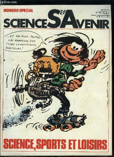 Sciences et avenir hors srie n 43 - Mais ou sont les escarpolettes d'antan ? par Jacques Girardon, Gilbert Trigano : la vulgarisation a travers les loisirs par Jacques Girardon, A la recherche du loisir perdu par Henri de Saint Blanquat, Danger vacances