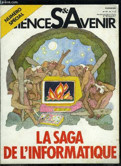 Sciences et avenir hors srie n 49 - La saga de l'ordinateur par Dominique Commiot, 2000 ans d'automates par Philippe Aigrain, Le savant, la comtesse et la machine par Antoine Lefebure, Le pouvoir est au bout des nombres par Jean Pierre Franois