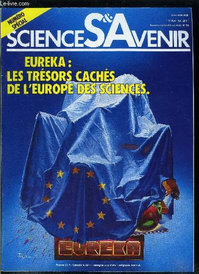 Sciences et avenir hors srie n 58 - Eureka : les trsors cachs de l'Europe des sciences par Jean Louis Lavallard, Une dynamique extraordinaire par Yves Sillard, Coopration tous azimuts par Jean Louis Lavallard, La conqute des grandes puissances