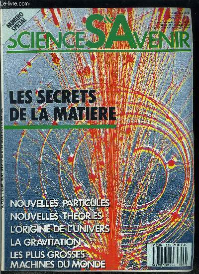 Sciences et avenir hors srie n 62 - Savoir par Jean Louis Lavallard, Autopsie de la matire par Louis Jauneau, Les grandes frondes des petites particules par Michel Crozon, Recherche sans frontire par Jean Pierre Longequeue, Au dela du miroir