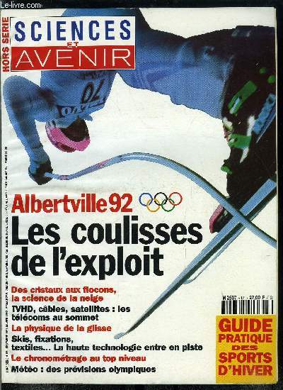 Sciences et avenir hors srie n 85 - La neige, les tribulations d'un flocon par Laurent Rey, Neige artificielle, les prouesses du canon par Marcel Dnari, La physique de la glisse par Thomas G. Mathia, Equipement sportif, les technologies en piste