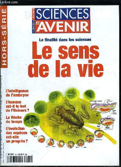 Sciences et avenir hors srie n 124 - La finalit d'aujourd'hui, Ides reues par Olivier Nron de Surgy, Entretien avec Henri Atlan, Penser la finalit par Philippe Descamps, Le bricolage de l'volution par Gustavo Caponi, Le principe anthropique