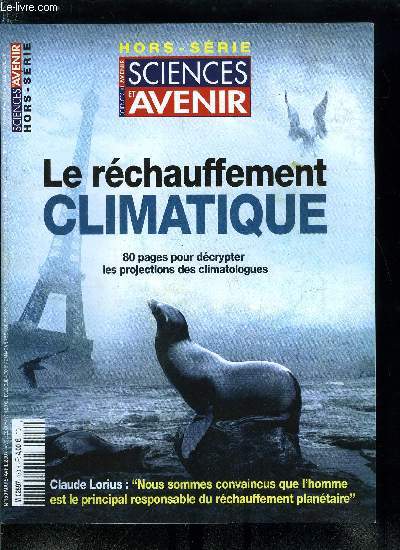 Sciences et avenir hors srie n 150 - Le guetteur des poles par claude Lorius, L'emballement climatique par Sandrine Bony Lna et Jean Louis Dufresne, Petite histoire de l'effet de serre par Pascal Acot, L'ennemi climatique n1 par Pierre Friedlingstein