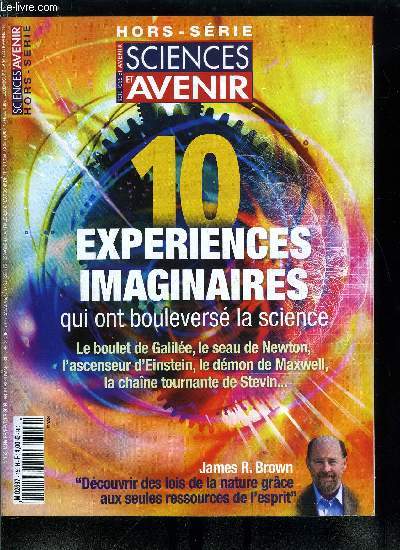 Sciences et avenir hors srie n 153 - Qu'est ce qu'une exprience de pense ? par Delphine Bellis et Etienne Brun Rovet, Dans le laboratoire de l'esprit par James Robert Brown, La boule de plomb de Galile par Franoise Balibar, Les particules intriques