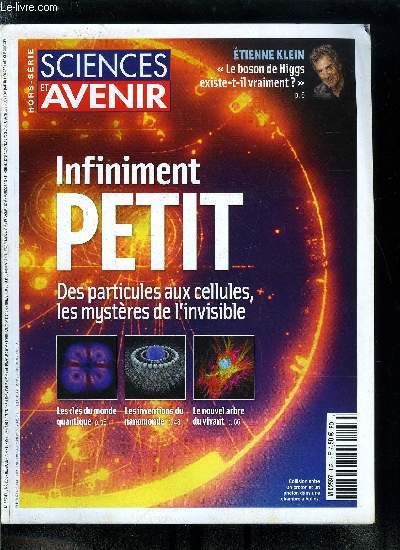 Sciences et avenir hors srie n 162 - Vertiges de l'invisible, Etienne Klein : l'infini met la physique sous tension, Les dimensions de l'infiniment petit, LHC : le gant sous la montagne, Neutrinos : les insaisissables fantomes de la matire, Le photon