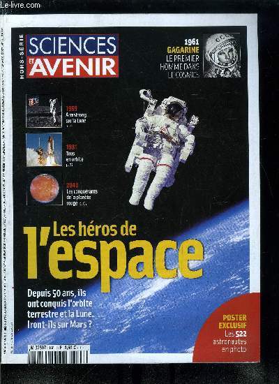 Sciences et avenir hors srie n 166 - Poekhali ! On y va !, Le futur rv des spationautes franais, Iouri Gagarine, l're des pionniers, la mcanique du vol spatial, tmoignage : Scott Carpenter, Neil Armstrong, l'pope de la Lune, le LEM, l'autre