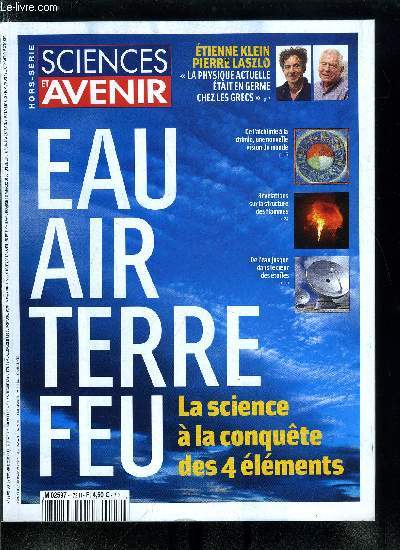 Sciences et avenir hors srie n 172 - Etienne Klein, Pierre Laszlo : tout ce qui fait la physique tait deja en germe chez les Grecs, Des quatres lments aux particules lmentaires, Reportage : la fusion nuclaire, un rve en chantier, Vagues