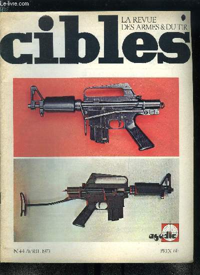 Cibles - la revue des armes & du tir n 44 - Revolver Smith and Wesson, modle 40 centennial par R. Caranta, Avant les mitrailleuses, quelques modles oublis par Ch. Baschung, Le tir a la cible par R. Amitrano, De la balle mini a la wadcutter a base