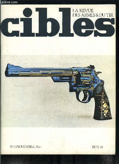 Cibles - la revue des armes & du tir n 73 - Les cartouches a percussion annulaire ou Rim Fire par P. Cuchet, Le pistolet Mauser modle Schnellfeuer Zwanziglader's par R. Caranta, Les fusils d'infanterie franais modles 1882 T. & T. Bis par Didier Gouet